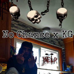 No Chance x KG