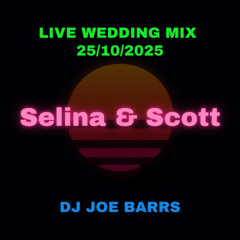 Selina & Scott Live Wedding Mix 25/10/2025