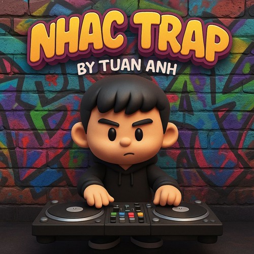 NHAC TRAP BY TUAN ANH
