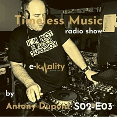 TIMELESS MUSIC radio show by ANTONY DUPONT - S02-E03 - Décembre 2022