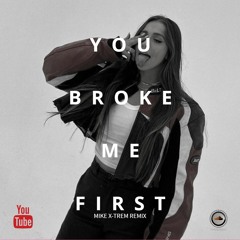 Mike X-trem - You Broke Me First (Remix)