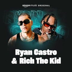 Ryan Castro, Rich The Kid - RICH RAPPERS