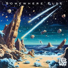 SOMEWHERE ELSE