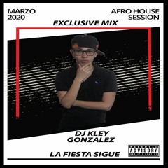 Kley Gonzalez - La Fiesta Sigue (Exclusive Set Marzo 2020) Afro House Venezuela