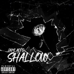 IamLACED- "Shallow" Remix