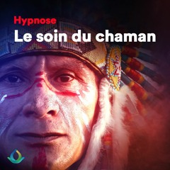 Voyage Chamanique : Le Soin Du Chaman (Hypnose par Frederic Barbey)