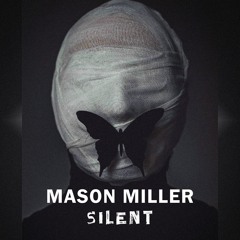 Mason Miller - Silent