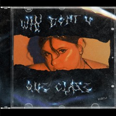 Why Don't U (Que Clase)
