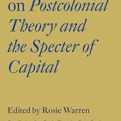 read✔ The Debate on Postcolonial Theory and the Specter of Capital