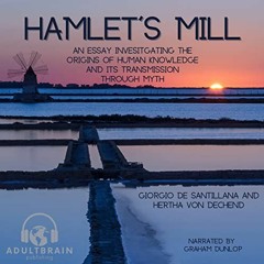 [Read] EPUB 📝 Hamlet's Mill by  Giorgio de Santillana,Hertha von Dechend,Graham Dunl