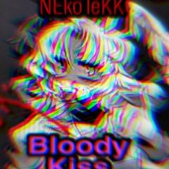 NEkoTeKK - Bloody Kiss