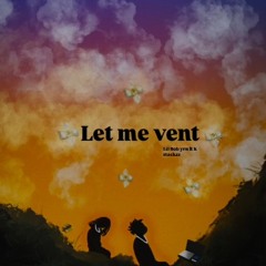 let me vent