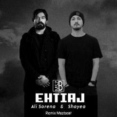 Ehtiaj (Sorena & Shayea)