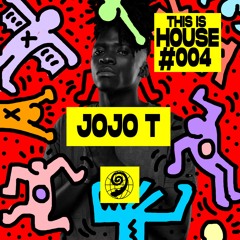 JOJO T (GUEST MIX) - This Is House Ep#004 | Africa Mix