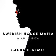 Swedish House Mafia - Miami 2 Ibiza ft. Tinie Tempah (Saudade Remix) [Free Download]
