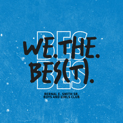 WE THE BES(T) - Bernal E. Smith BGC