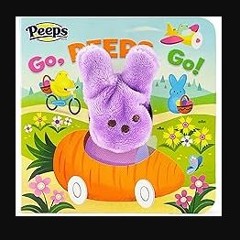PDF/READ 📚 Go, Peeps, Go! Peeps Finger Puppet Board Book Easter Basket Gifts or Stuffer for Baby o