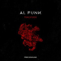 Al Funk - Madman [FREE DOWNLOAD]