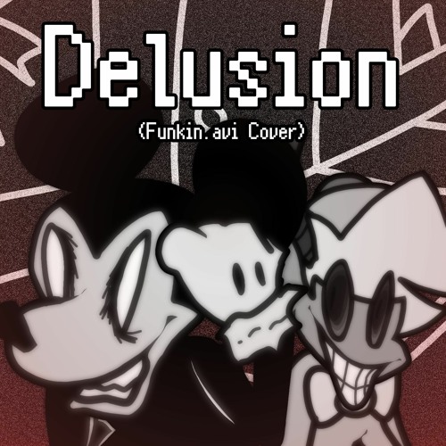 Stream Delusion (Funkin.avi Cover) by DEMOLITIONDON96 | Listen online ...