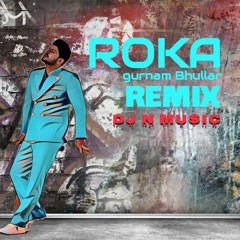 Roka gurnam Bhullar remix song
