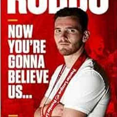 [ACCESS] KINDLE 💛 Robbo: Now You're Gonna Believe Us: Our Year, My Story by Andy Rob