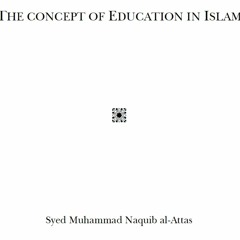 The Concept of Education in Islam - 01