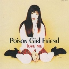 POiSON GiRL FRiEND - Love Me (Full Album)
