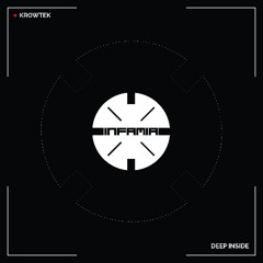 INF096 - KROWTEK "Deep Inside" (Original Mix)(Preview)(Infamia Records)(Out 12/12/25)