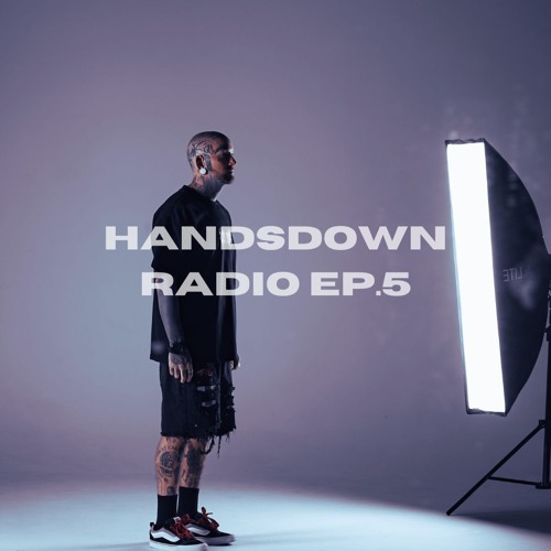 HANDSDOWN RADIO : EP.5