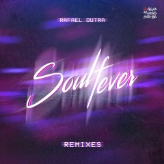 Rafael Dutra - Soul Fever (Edson Pride Remix)