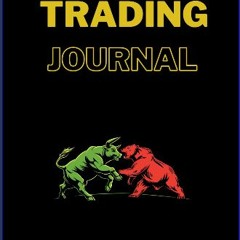 Read PDF 📚 Stock Trading Logbook: Organized Stock, Futures, Forex, Options Trading Logbook Journal