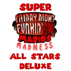 SUPER MARIO'S MADNESS: ALL STARS DELUXE