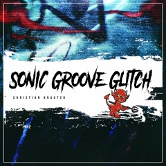 Sonic Groove Glitch