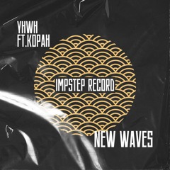 YHWH Ft.Kopah - New Waves