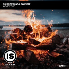 Diego Miranda X Swatkat - We Got The Fire
