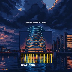 FWC JAY FT.KEVO FAMILY TIGHT