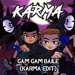 GAM GAM BAILE (KARMA EDIT)