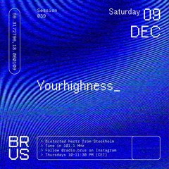 BRUS 39 - Yourhighness recorded @ BRUS Radioskugga