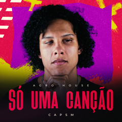 Só Uma Canção (Agro House)