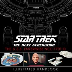 READ [EBOOK EPUB KINDLE PDF] Star Trek The Next Generation: The U.S.S. Enterprise NCC-1701-D Illustr