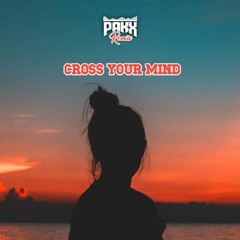 Cross Your Mind (Pakx Remiix)