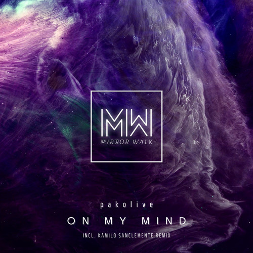 Pakolive -on my mind(Kamilo Sanclemente remix)