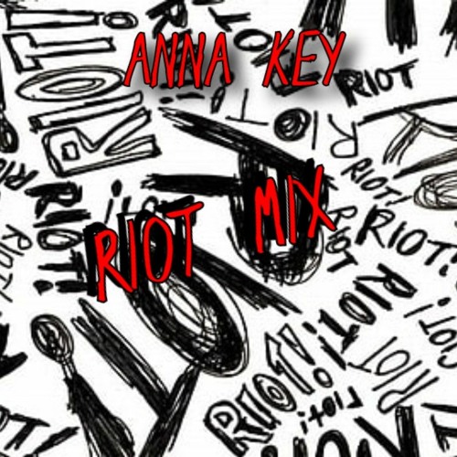 Stream Anna Key - Riot Mix by Anna Key DnB Official | Listen online for