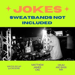 JOKES - SWEATBANDS NOT INCLUDED - DRUM AND BASS MIX