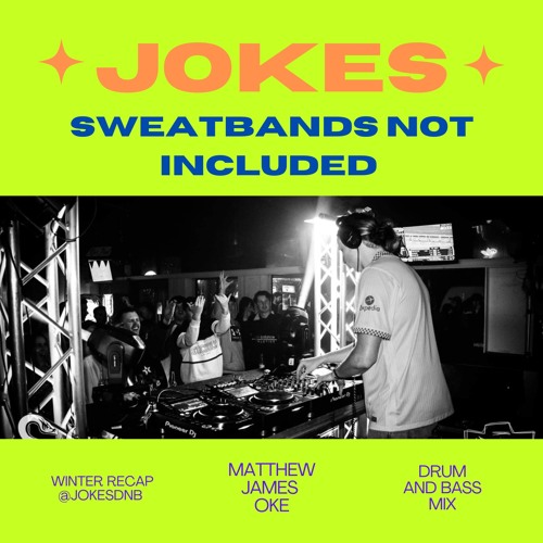 JOKES - SWEATBANDS NOT INCLUDED - DRUM AND BASS MIX