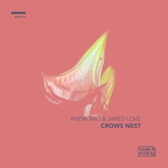 Andromo & Jared Love - Crows Nest (Preview)