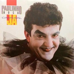 Paulinho Boca — No Ano Que Vem