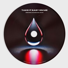 Take It Easy On Me (Jordan Dae x AGEO x Glared Remix)