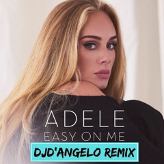 Adele - Easy on me (DJd'Angelo Remix)