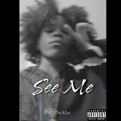 See Me [IG@cashdamac]